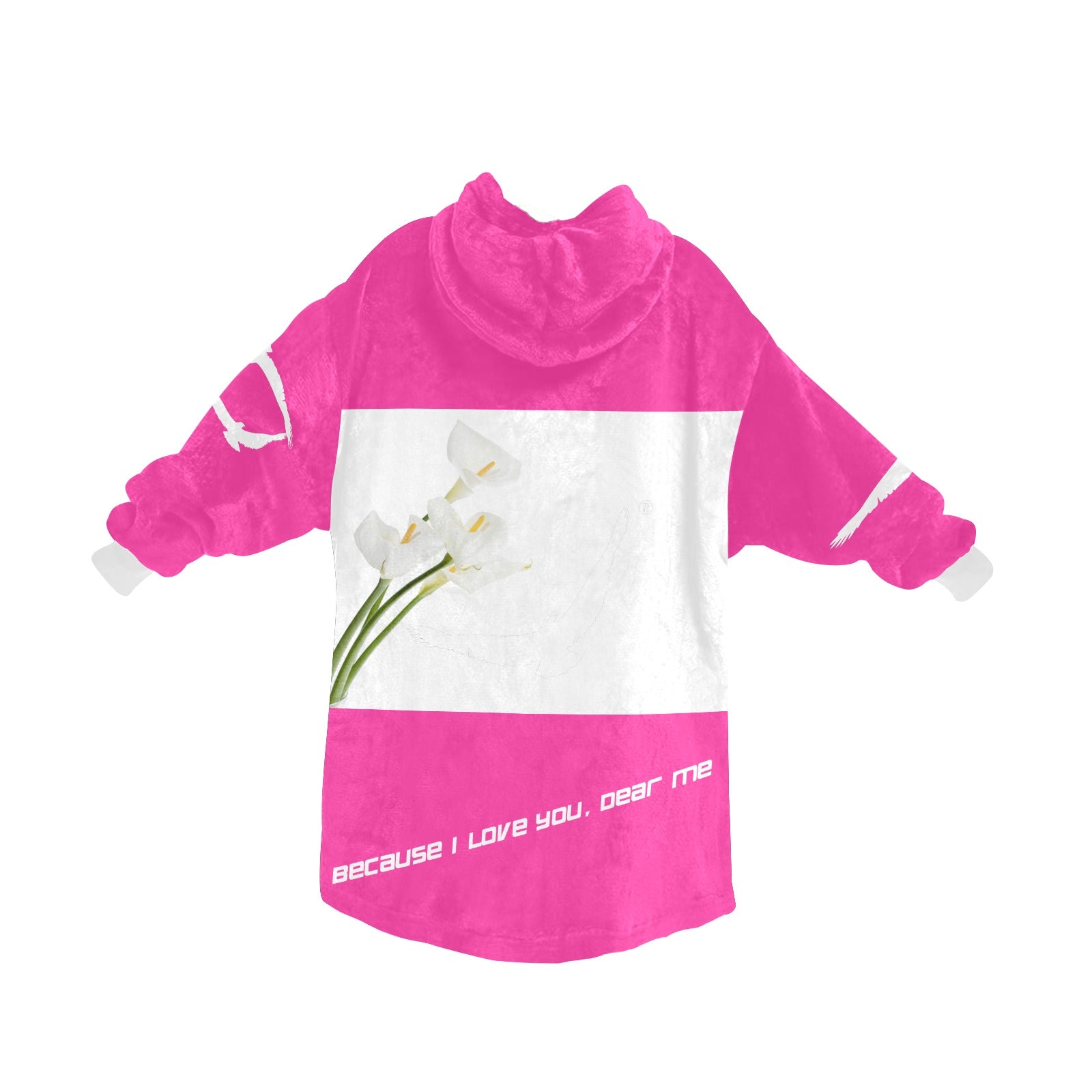 because I love you, Dear me Blanket Hoodie for Women